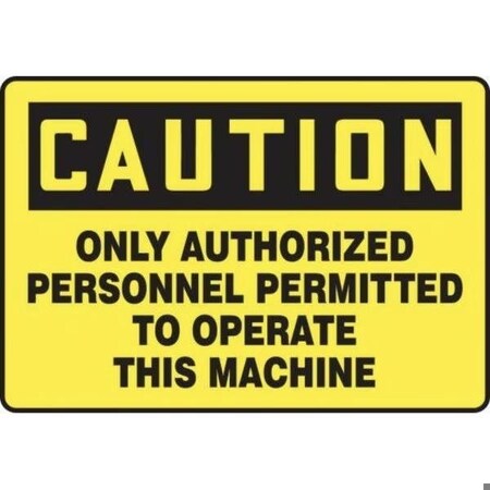 Accuform OSHA CAUTION Safety Sign  ONLY SHMEQM710VA SHMEQM710VA